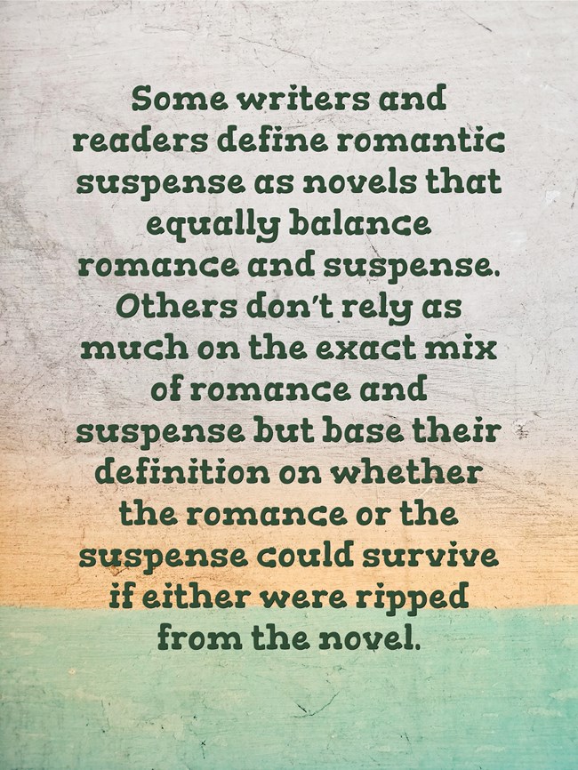 some writers and readers define romantic suspense as novels