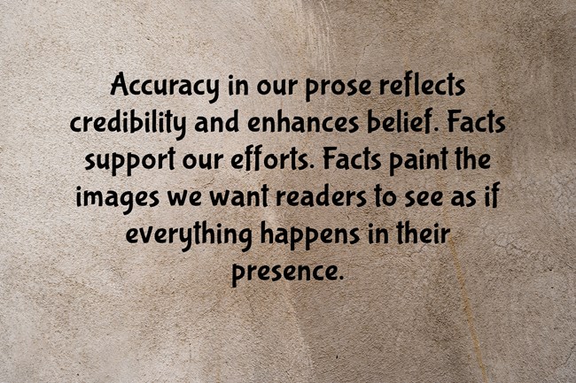 accuracy in our prose reflects credibility and enhances