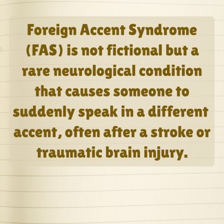 foreign accent syndrome fas is not fictional but a rare