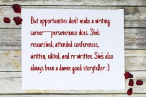 but opportunities dont make a writing careerperseverance